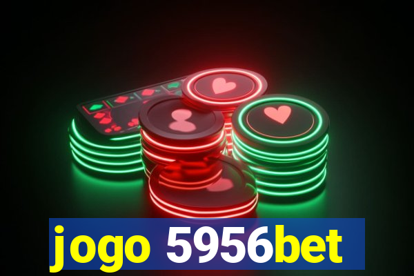 jogo 5956bet
